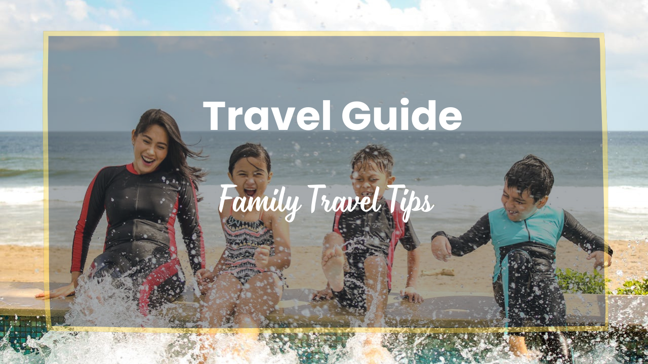 Family Travel Tips