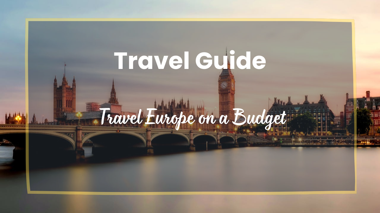 Travel Europe on a Budget
