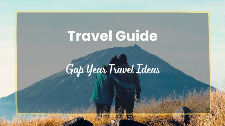 Gap Year Travel Ideas