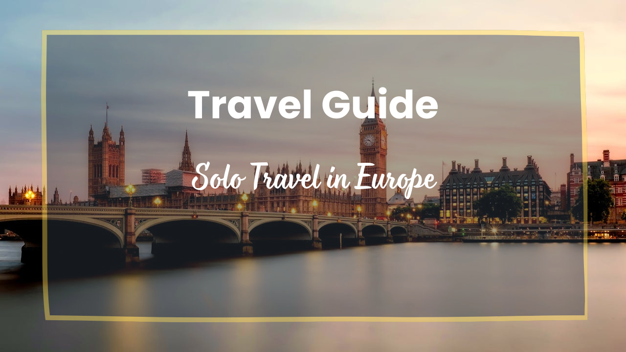 Solo Travel in Europe