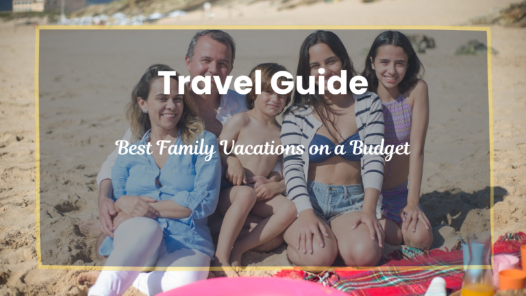 Best Family Vacations on a Budget