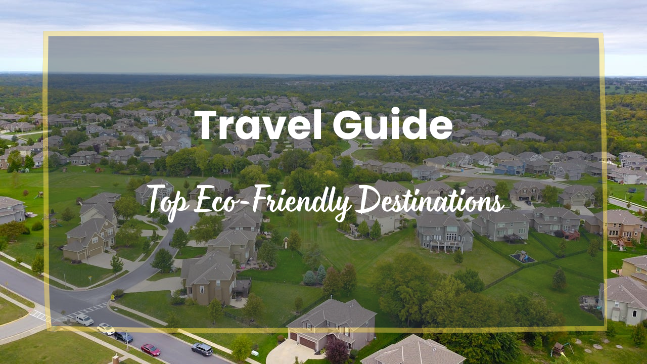 Top Eco-Friendly Destinations