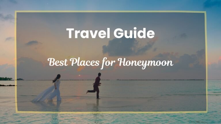 Best Places for Honeymoon