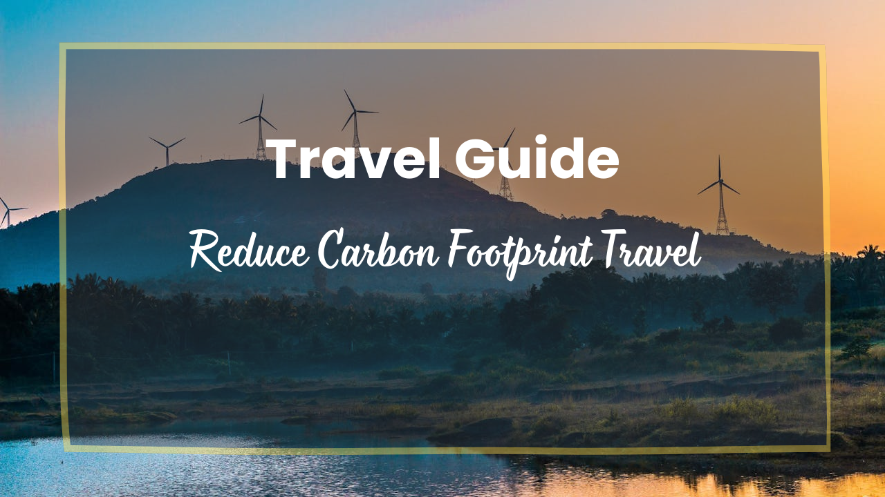 Reduce Carbon Footprint Travel