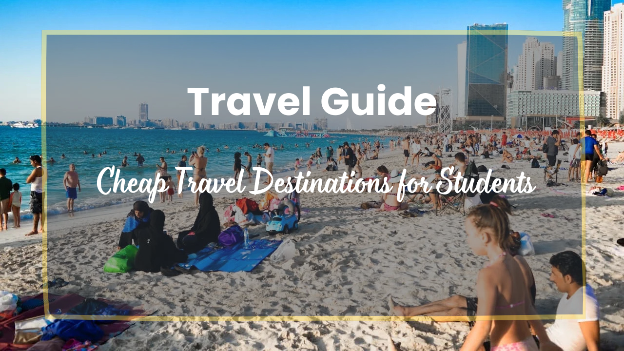 Cheap travel destinations for students