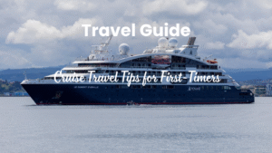 Cruise Travel Tips for First-Timers