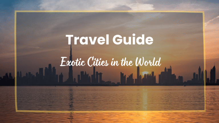 Exotic Cities in the World